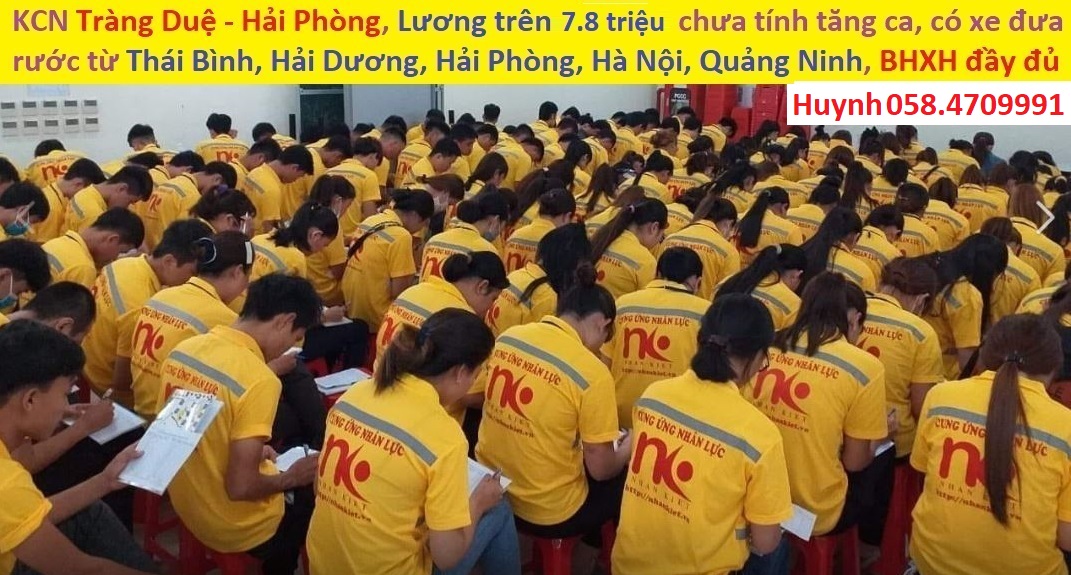 Tuyển LĐPT tại KCN Tràng Duệ, lương trên 7.8 triệu chưa tính tăng ca ngày nghỉ, (Mr. Huynh 0584709991 )
